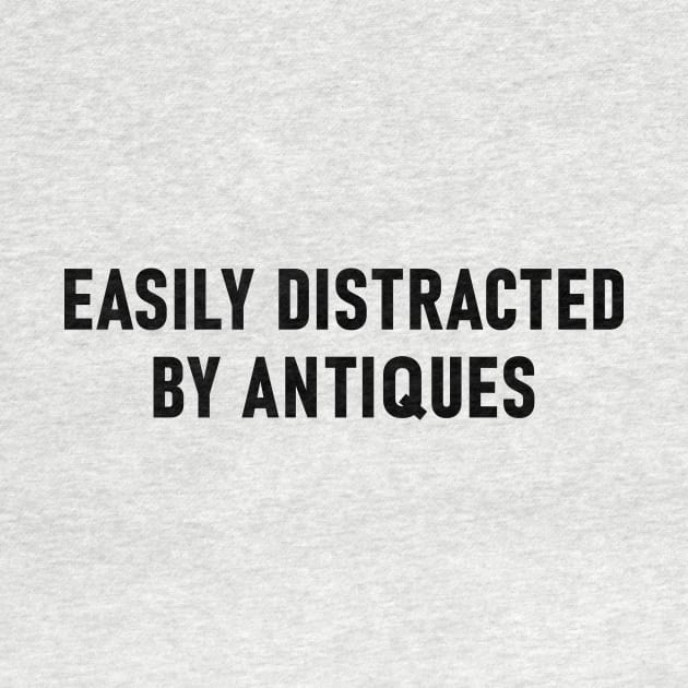 Easily Distracted By Antiques by Lasso Print